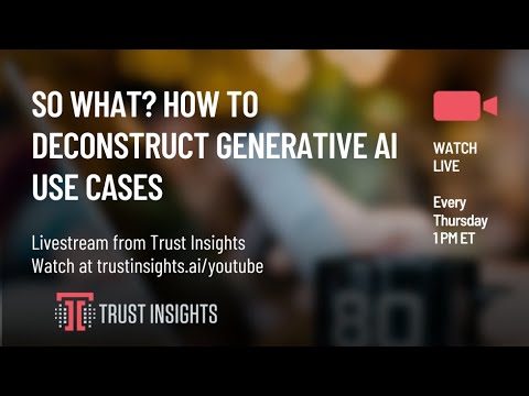 So What? How to Deconstruct Generative AI Use Cases