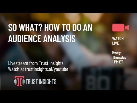 So What? How to Do an Audience Analysis