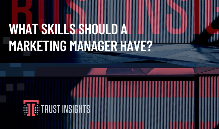 What Skills Should Marketing Manager Have