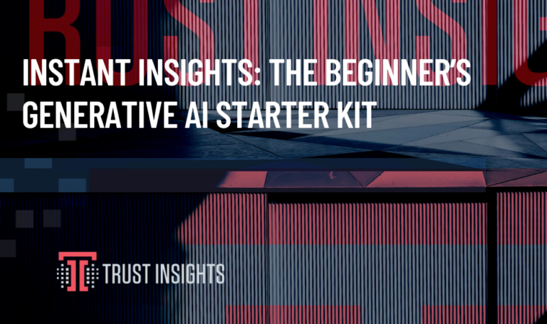 Instant Insights: The Beginner’s Generative AI Starter Kit - Trust ...