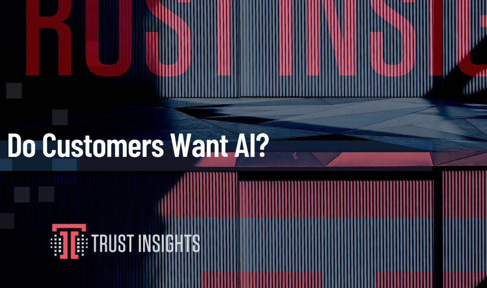 Do Customers Want AI