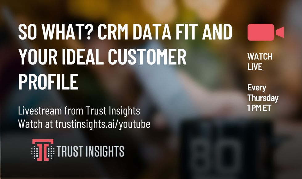 So What CRM Data Fit And Your Ideal Customer Profile