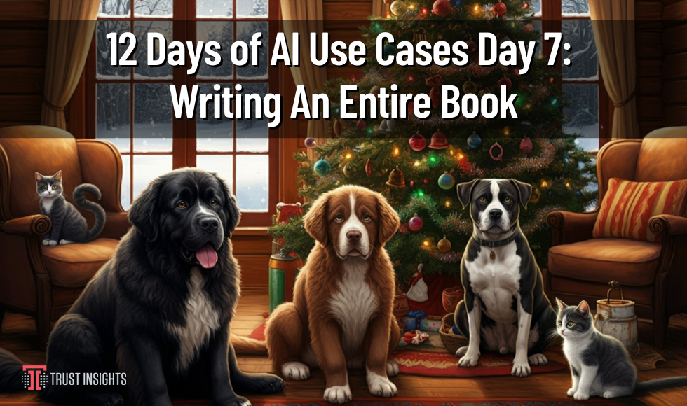 12 Days of AI Use Cases Day 7 Writing An Entire Book