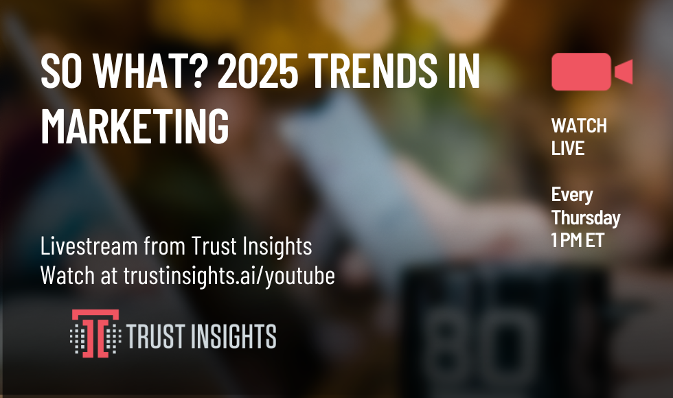 So What 2025 Trends in Marketing