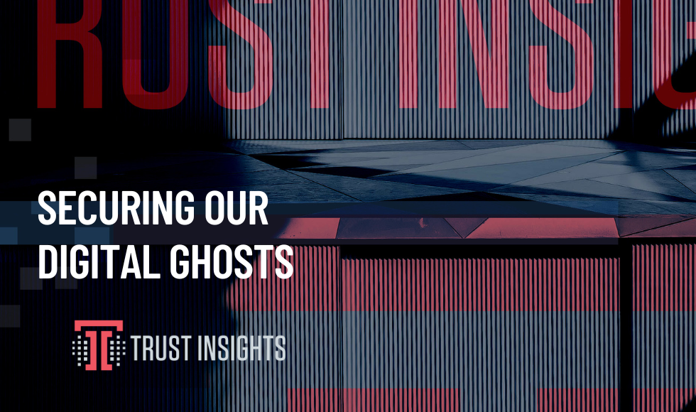 Securing digital ghosts