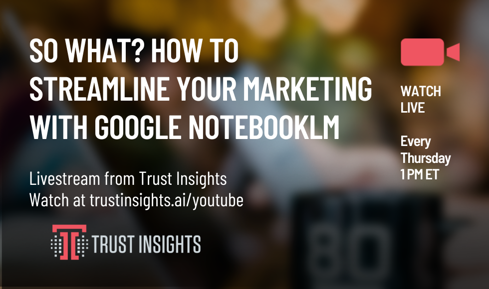 So What How to Streamline Your Marketing with Google NotebookLM